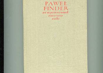 Paweł Finder we wspomnieniach towarzyszy walki