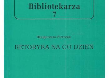 Retoryka na co dzień. Słownik zwrotów popularnych i często u Retoryka na co dzień. Słownik zwrotów popularnych i często u
