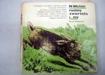 Rośliny zwierzęta i my - M.Wełnic