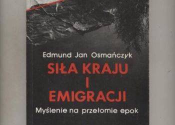 Siła kraju i emigracji  Myślenie na przełomie epok