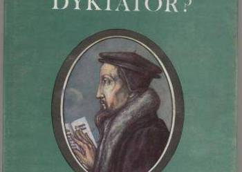Prorok czy dyktator? Jan Kalwin Prorok czy dyktator? Jan Kalwin