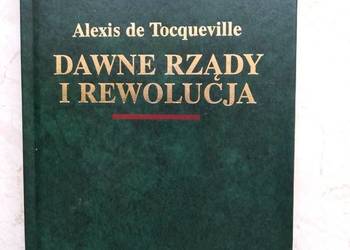 Dawne rządy i rewolucja - Tocqueville -Arcydzieła Wielkich M