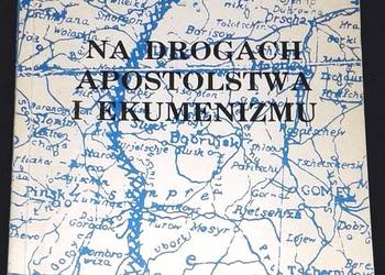 Na drogach apostolstwa i ekumenizmu - Gracja Krystyna Wasilewska