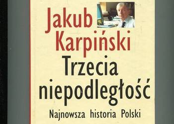 Trzecia niepodległość - Jakub Karpiński