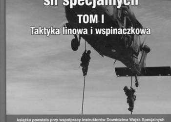 Modus Operandi sił specjalnych T.1 Taktyka liniowa i wspinac