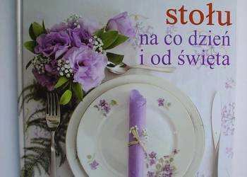 Dekorowanie stołu na co dzień i od święta Yvonne Joosten