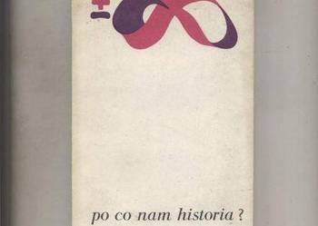Po co nam historia ?
