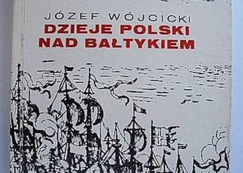 Dzieje Polski nad Bałtykiem - Wójcicki Józef