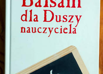 Balsam dla duszy nauczyciela Canfield Hansen