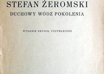 Stefan Żeromski - duchowy wódz pokolenia. 1930