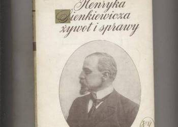 Henryka Sienkiewicza żywot i sprawy