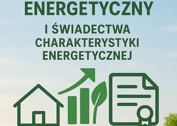 Audyt energetyczny, świadectwa charakterystyki energetycznej