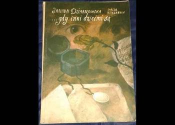 Gdy inni dziećmi są - Janina Dziarnowska
