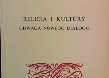 RELIGIA I KULTURY ODWAGA NOWEGO DIALOGU