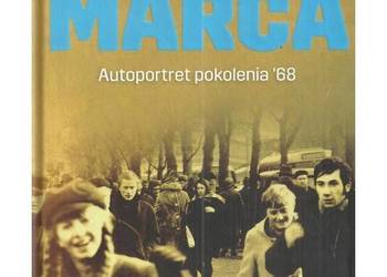 My, ludzie z marca. Autoportret Pokolenia ’68