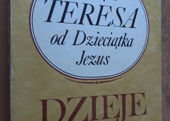 Święta Teresa od Dzieciątka Jezus - Dzieje duszy