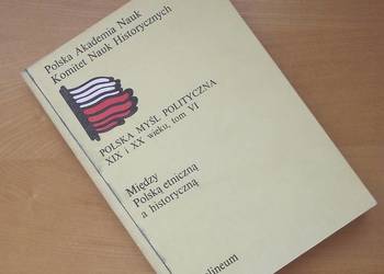 [H] Między Polską etniczną a historyczną XIX i XX w.