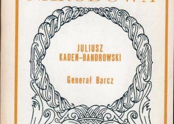 GENERAŁ BARCZ - JULIUSZ KADEN-BANDROWSKI
