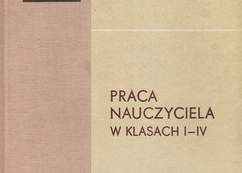 Praca nauczyciela w klasach I-IV.