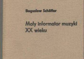 Mały informator muzyki XX wieku - Schaffer