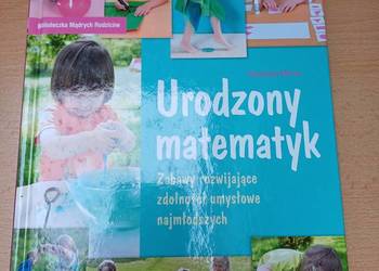 Urodzony matematyk. Zabawy rozwijające zdolności umysłowe najmłodszych.