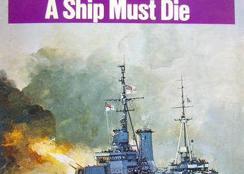 A Ship Must Die - Douglas Reeman - marynistyka