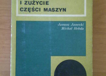 Tarcie smarowanie i zużycie części maszyn