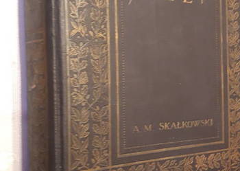 KSIĄŻĘ  JÓZEF -SKAŁKOWSKI- Bytom 1913, opr. sygn.,ilustr., cudo KSIĄŻĘ  JÓZEF -SKAŁKOWSKI- Bytom 1913, opr. sygn.,ilustr., cudo