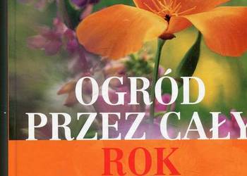 Ogród przez cały rok - Joachim Mayer Ogród przez cały rok - Joachim Mayer