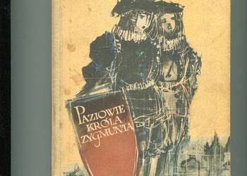 Paziowie króla Zygmunta - Antonina  Domańska