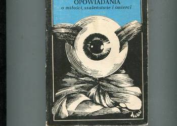 Opowiadania o miłości szaleństwie i śmierci - Horacio Quiroga