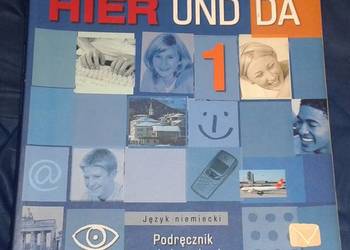 Hier und da 1. Język niemiecki. Podręcznik z ćwiczeniami Hier und da 1. Język niemiecki. Podręcznik z ćwiczeniami