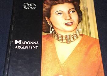 Evita Peron. Madonna Argentyny - Silvain Reiner