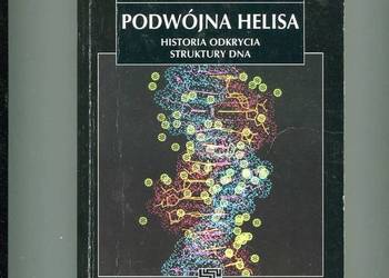 Podwójna helisa Historia odkrycia struktury DNA
