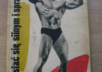 Starocie z PRL - SPORT = Jak stać się silnym i sprawnym, wydane w 1961r.