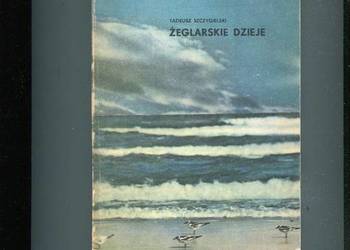 Żeglarskie dzieje - Tadeusz Szczygielski