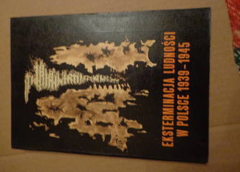 Eksterminacja ludności w Polsce 1939-1945 Wydawnictwo Zachod