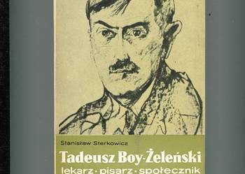 Boy Żeleński - lekarz - pisarz - społecznik