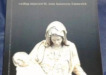 Pasja - według objawień bł. Anny Katarzyny Emmerich