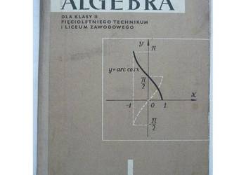 Algebra Dla Klasy II Pięcioletniego Technikum i Liceum Zawodowego