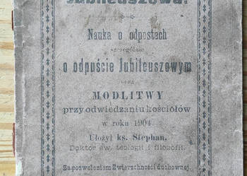Książeczka jubileuszowa o odpustach Stephan 1904 Książeczka jubileuszowa o odpustach Stephan 1904