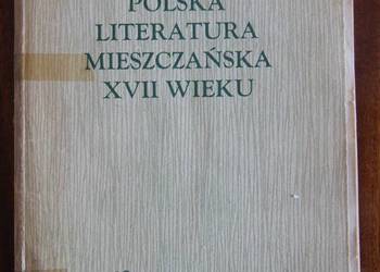 Polska literatura mieszczańska XVII wieku 1956 Polska literatura mieszczańska XVII wieku 1956