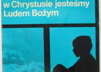 W CHRYSTUSIE JESTEŚMY LUDEM BOŻYM CZĘŚĆ 1