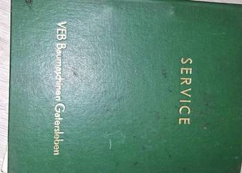 VEB Baumaschinen Gatersleben – Instrukcja obsługi i katalog serwisowy maszy