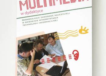 Multimedia w dydaktyce - podręcznik. Doskonalenie zawodowe nauczycieli