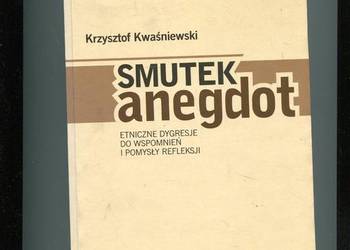 Smutek anegdot Etniczne dygresje do wspomnień i pomysły
