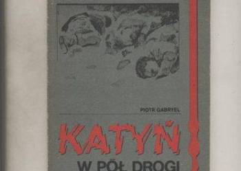 Katyń w pół drogi Katyń w pół drogi