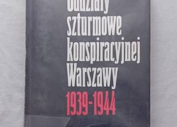 Tomasz Strzembosz. Oddziały szturmowe konspiracyjnej Warszawy 1939-44. 1983 Tomasz Strzembosz. Oddziały szturmowe konspiracyjnej Warszawy 1939-44. 1983