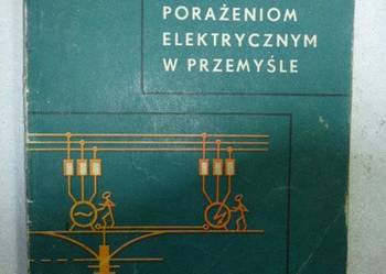 ZAPOBIEGANIE PORAŻENIOM ELEKTRYCZNYM W PRZEMYŚLE