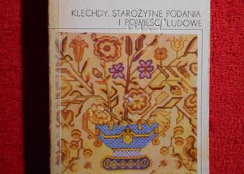 KLECHDY STAROŻYTNE PODANIA I POWIEŚCI LUDOWE /FA